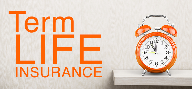 The Definition of Term Life Insurance and Why You Need It - General Insurance